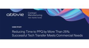 Reducing Time to PPQ by More Than 25%: Successful Tech Transfer Meets Commercial Needs